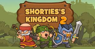 Shorties’s Kingdom 2